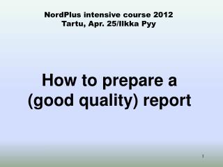 How to prepare a (good quality) report