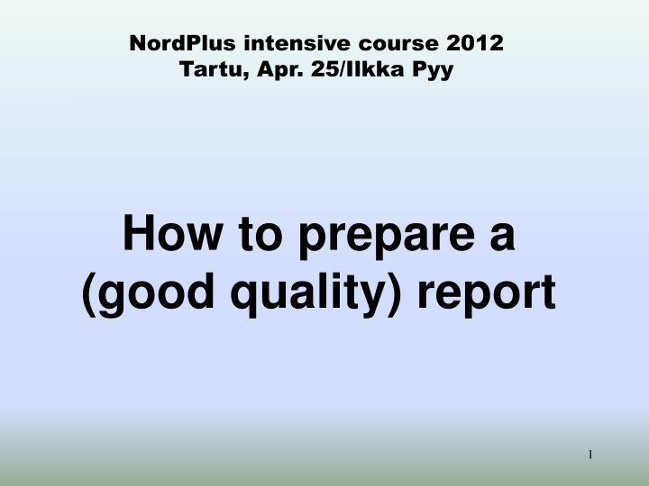 how to prepare a good quality report