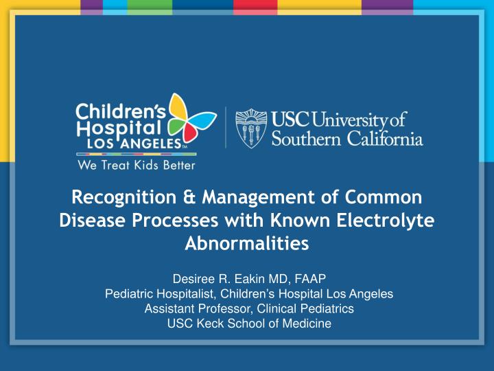 recognition management of common disease processes with known electrolyte abnormalities