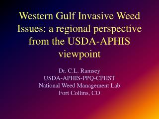Western Gulf Invasive Weed Issues: a regional perspective from the USDA-APHIS viewpoint