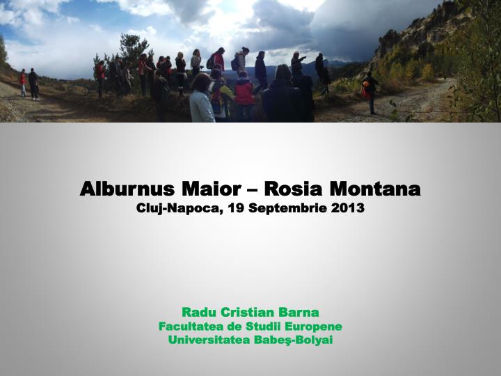 alburnus maior rosia montana cluj napoca 19 septembrie 201 3