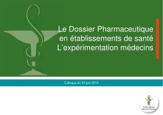 le dossier pharmaceutique en tablissements de sant l exp rimentation m decins