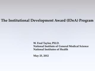 The Institutional Development Award (IDeA) Program