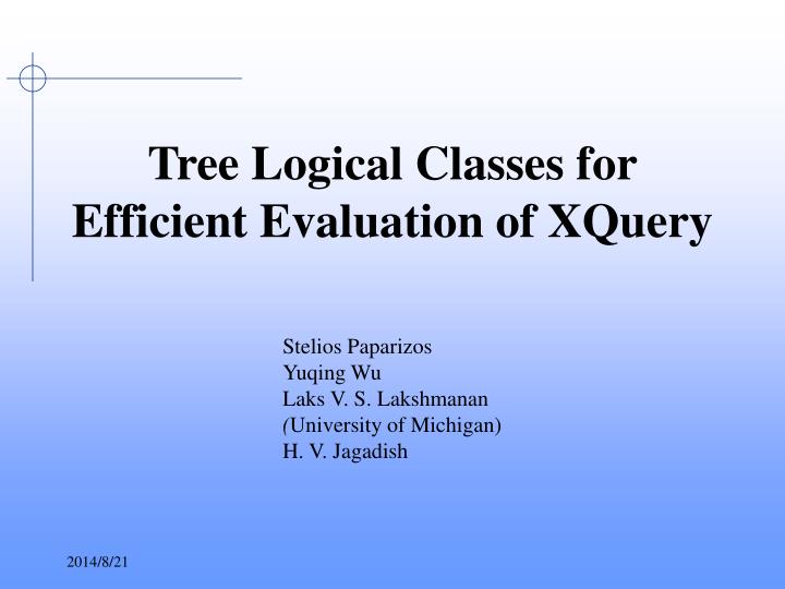 tree logical classes for efficient evaluation of xquery