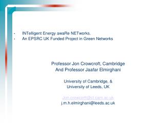 INTelligent Energy awaRe NETworks. An EPSRC UK Funded Project in Green Networks