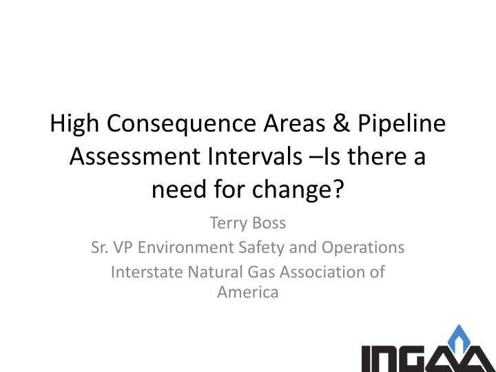 high consequence areas pipeline assessment intervals is there a need for change