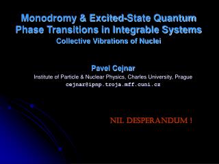 Pavel Cejnar Institute of Particle &amp; Nuclear Physics, Charles University, Prague