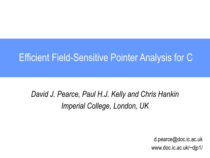 efficient field sensitive pointer analysis for c