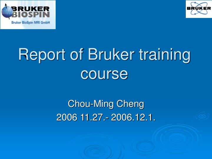 report of bruker training course