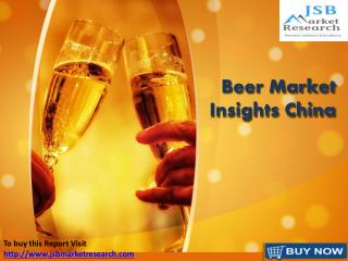 JSB Market Research : Beer Market Insights China