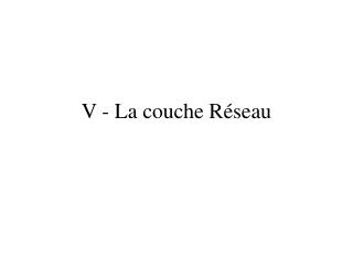 v la couche r seau