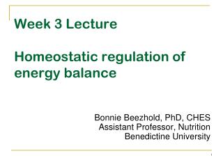 Week 3 Lecture Homeostatic regulation of energy balance