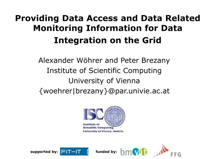 providing data access and data related monitoring information for data integration on the grid
