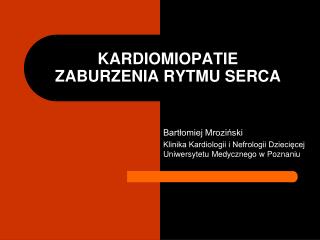 KARDIOMIOPATIE ZABURZENIA RYTMU SERCA