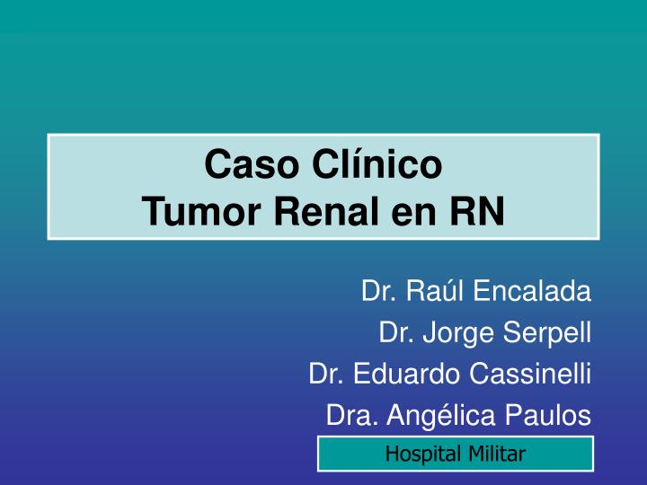 caso cl nico tumor renal en rn