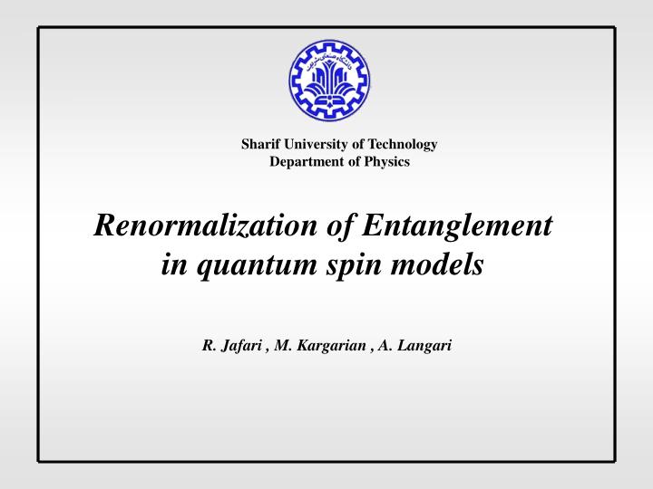 renormalization of entanglement in quantum spin models