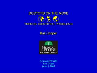 DOCTORS ON THE MOVE ? ? ? TRENDS, IDENTITIES, PROBLEMS