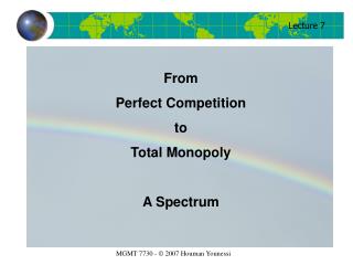 From Perfect Competition to Total Monopoly A Spectrum