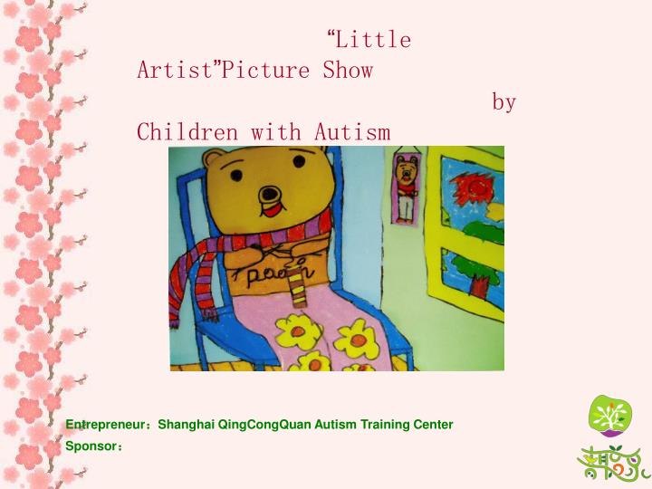 little artist picture show by children with autism