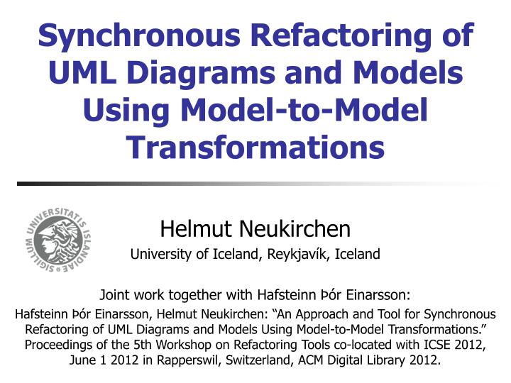 synchronous refactoring of uml diagrams and models using model to model transformations