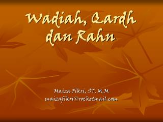 Wadiah , Qardh dan Rahn