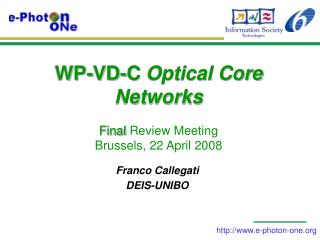 WP-VD-C Optical Core Networks Final Review Meeting Brussels, 22 April 2008
