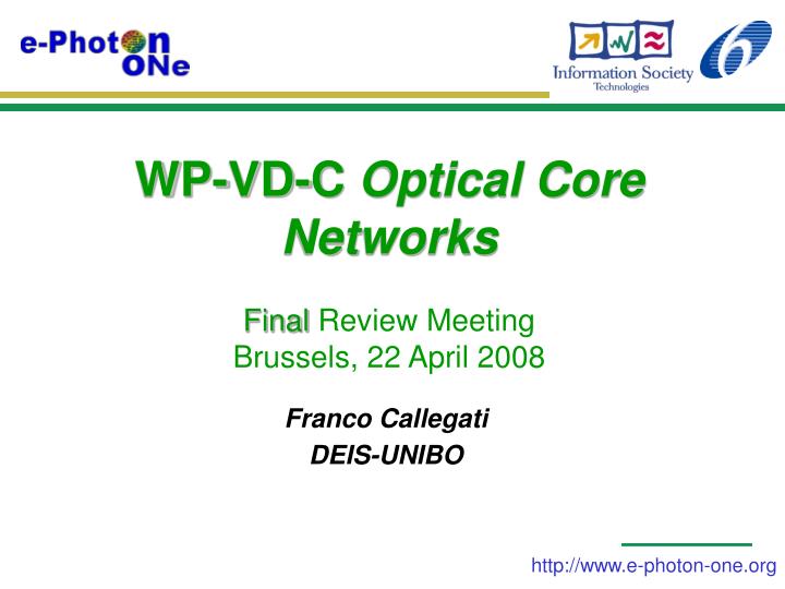 wp vd c optical core networks final review meeting brussels 22 april 2008