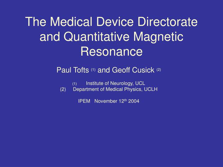 the medical device directorate and quantitative magnetic resonance