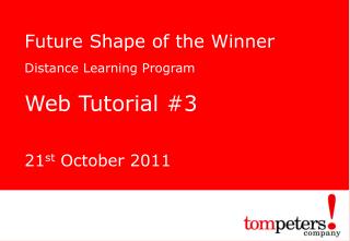 Future Shape of the Winner Distance Learning Program Web Tutorial #3 21 st October 2011