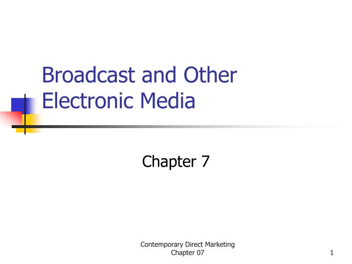 broadcast and other electronic media