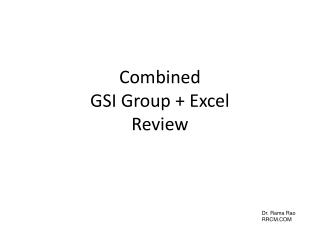 Combined GSI Group + Excel Review