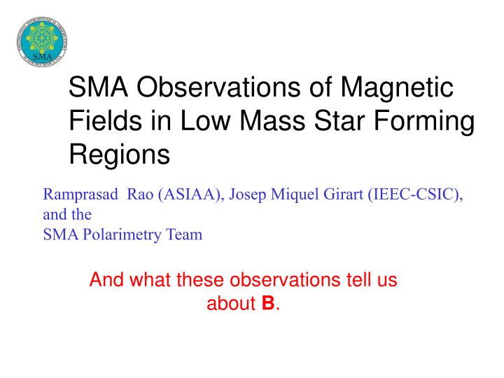 sma observations of magnetic fields in low mass star forming regions