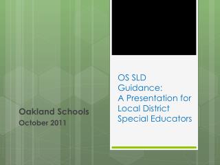 OS SLD Guidance: A Presentation for Local District Special Educators