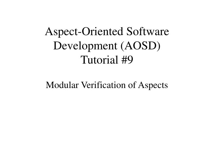 aspect oriented software development aosd tutorial 9