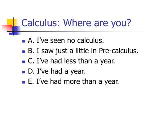 Calculus: Where are you?