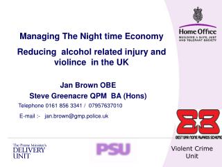 Jan Brown OBE Steve Greenacre QPM BA (Hons) Telephone 0161 856 3341 / 07957637010