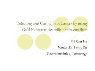 Detecting and Curing Skin Cancer by using Gold Nanoparticles with Photosensitizer