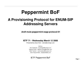 Peppermint BoF A Provisioning Protocol for ENUM-SIP Addressing Servers