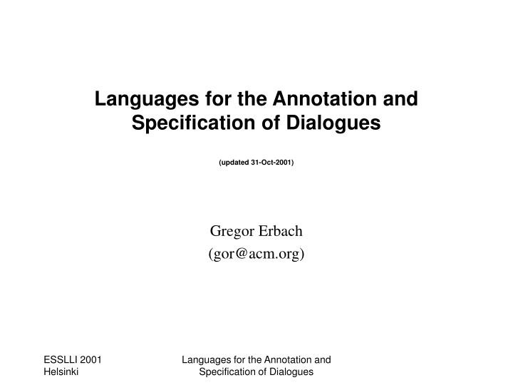 languages for the annotation and specification of dialogues updated 31 oct 2001