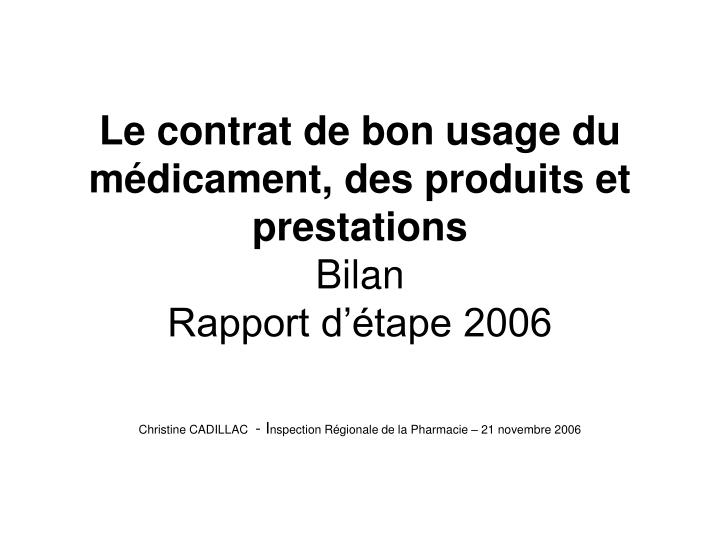 le contrat de bon usage du m dicament des produits et prestations bilan rapport d tape 2006