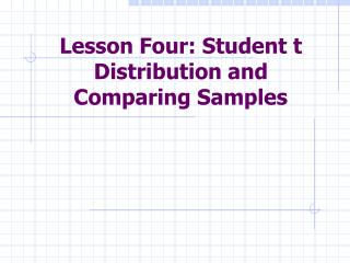 Lesson Four: Student t Distribution and Comparing Samples