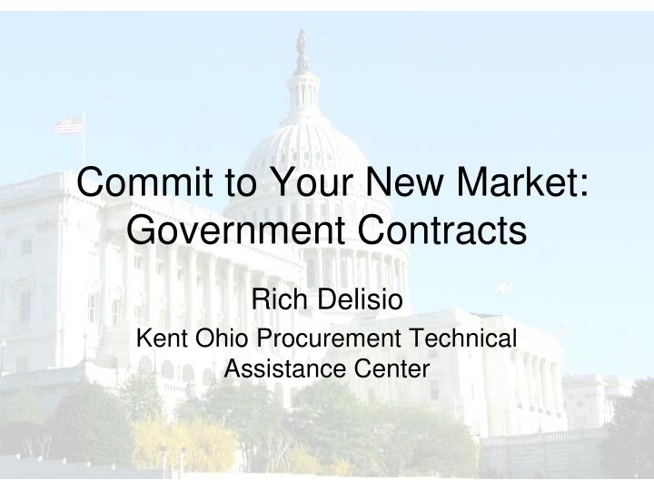 commit to your new market government contracts