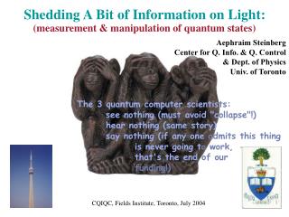 Shedding A Bit of Information on Light: (measurement &amp; manipulation of quantum states)