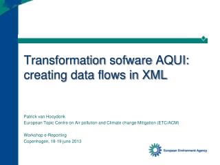 Transformation sofware AQUI: creating data flows in XML