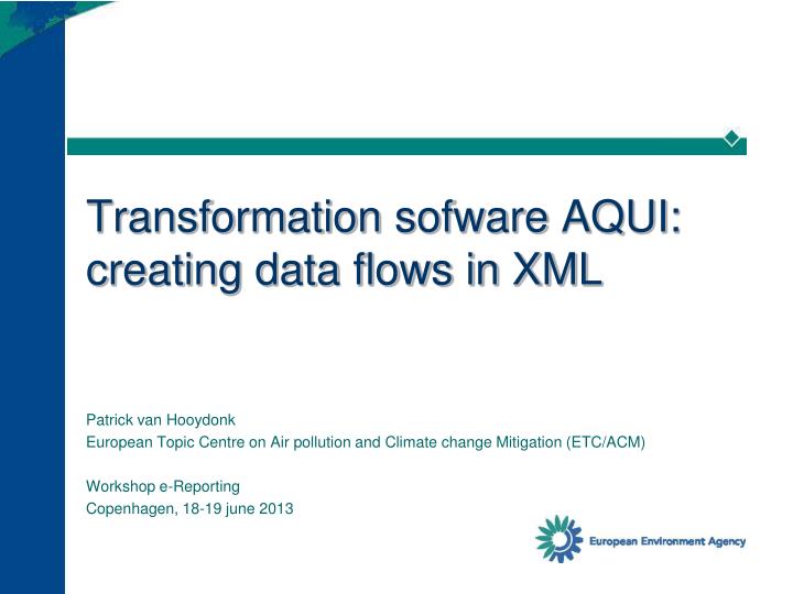 transformation sofware aqui creating data flows in xml