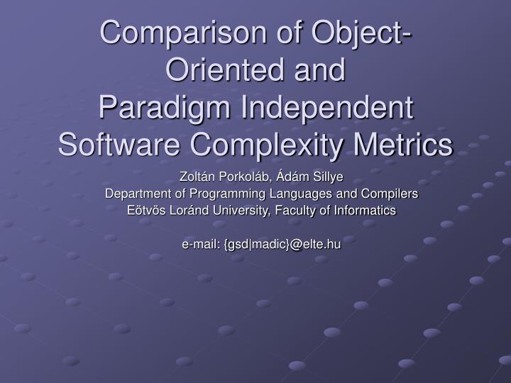 comparison of object oriented and paradigm independent software complexity metrics