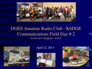 DGES Amateur Radio Club - K6DGE Communications Field Day # 2 by David Collingham - K3LP