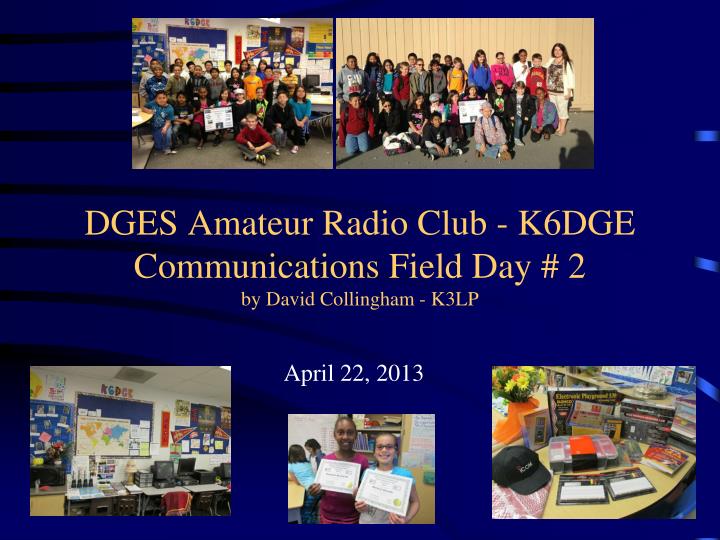 dges amateur radio club k6dge communications field day 2 by david collingham k3lp