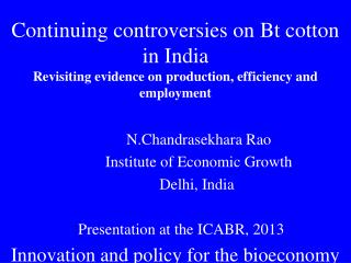 N.Chandrasekhara Rao Institute of Economic Growth Delhi, India
