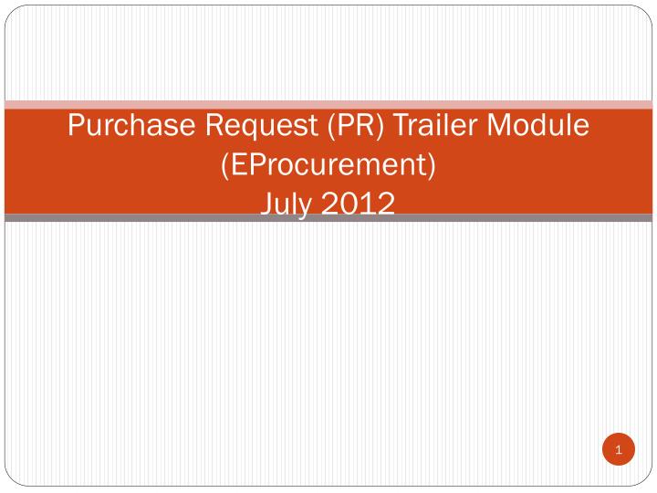purchase request pr trailer module eprocurement july 2012